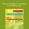 [Download Now] L. Michael Hall & Michelle Duval - Meta-Coaching v2 Coaching Conversations for Transformational Change