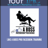 LIKE A Boss PRO - Facebook Training