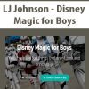 [Download Now] LJ Johnson - Disney Magic for Boys