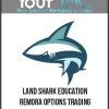 [Download Now] Land Shark Education – REMORA OPTIONS TRADING (Silver Membership)