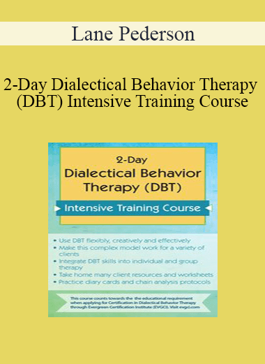 Lane Pederson - 2-Day Dialectical Behavior Therapy (DBT) Intensive Training Course