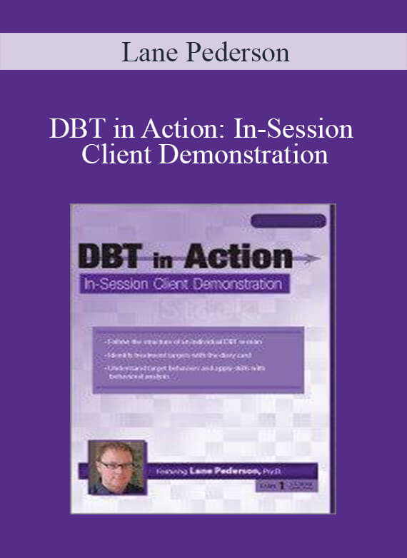 [Download Now] Lane Pederson - DBT in Action: In-Session Client Demonstration
