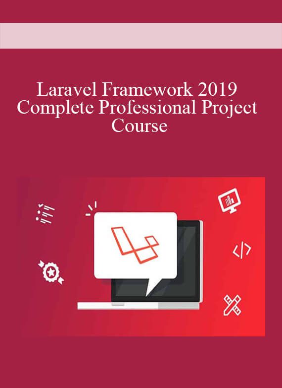 Laravel Framework 2019 Complete Professional Project Course