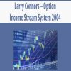 [Immediate Download] Larry Connors – Option Income Stream System 2004