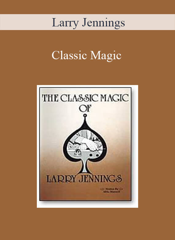 [Download Now] Larry Jennings - Classic Magic