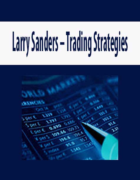 Larry Sanders – Trading Strategies