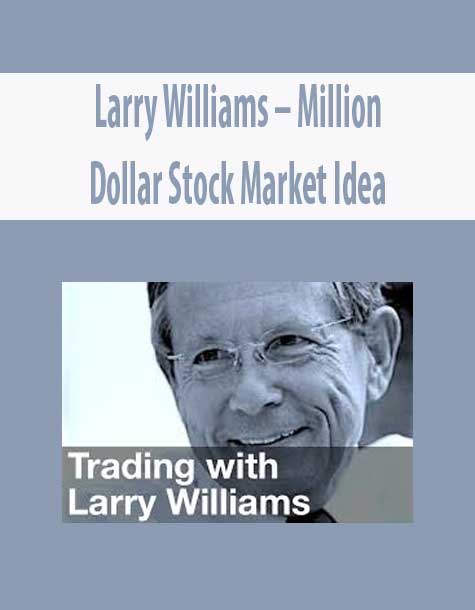Larry Williams – Million Dollar Stock Market Idea