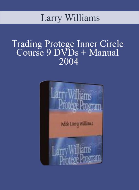 [Download Now] Larry Williams - Trading Protege Inner Circle Course 9 DVDs + Manual 2004