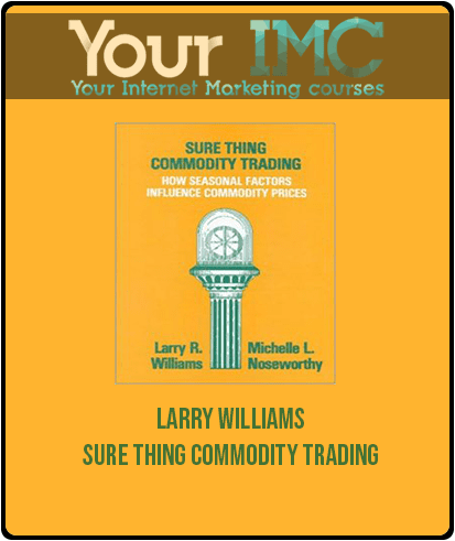 [Download Now] Larry Williams – Sure Thing Commodity Trading