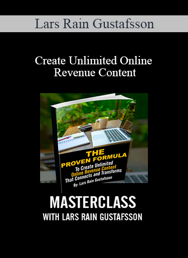 Lars Rain Gustafsson - Create Unlimited Online Revenue Content