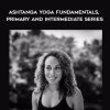 [Download Now] Laruga Glaser - Ashtanga Yoga Fundamentals