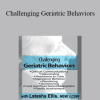 Latasha Ellis - Challenging Geriatric Behaviors