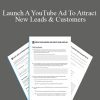 [Download Now] Launch A YouTube Ad To Attract New Leads & Customers
