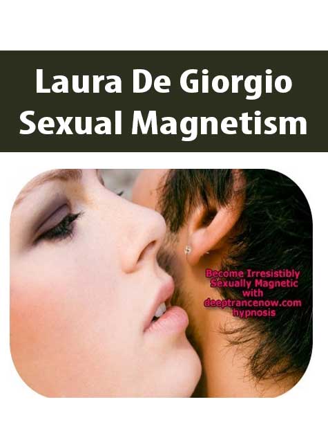 [Download Now] Laura De Giorgio – Sexual Magnetism