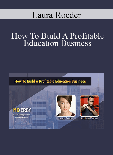 Laura Roeder - How To Build A Profitable Education Business