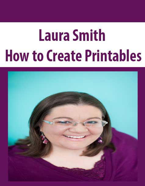 [Download Now] Laura Smith – How to Create Printables