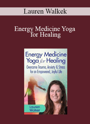 Lauren Walkek - Energy Medicine Yoga for Healing