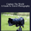 Laurence Norah - Capture The World - A Guide to Travel Photography