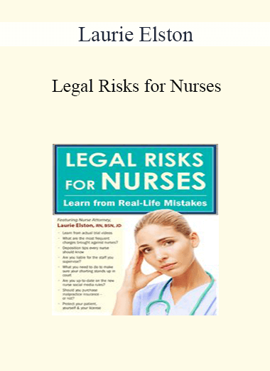 Laurie Elston - Legal Risks for Nurses: Learn from Real-Life Mistakes