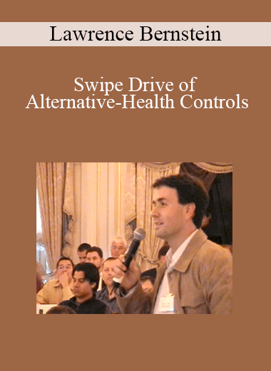 Lawrence Bernstein - Swipe Drive of Alternative-Health Controls
