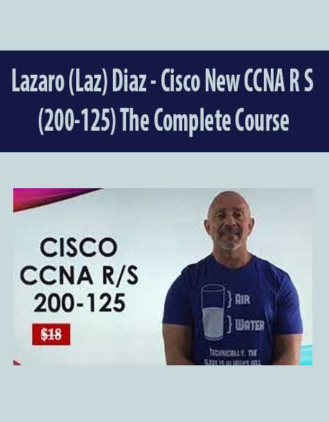 [Download Now] Lazaro (Laz) Diaz – Cisco New CCNA R S (200-125) The Complete Course