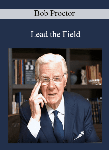 Lead the Field - Bob Proctor