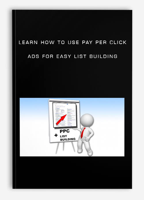 [Download Now] Learn How to Use Pay Per Click Ads for Easy List Building