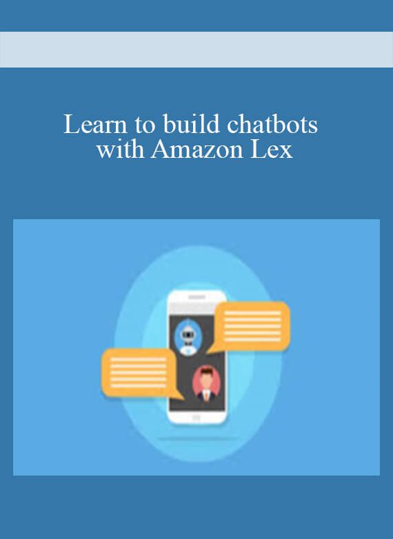 Learn to build chatbots with Amazon Lex