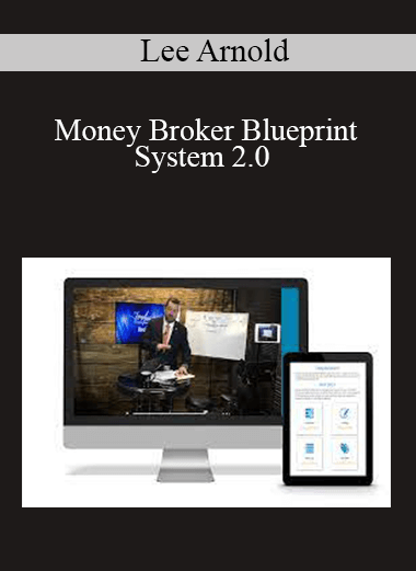 Lee Arnold - Money Broker Blueprint System 2.0