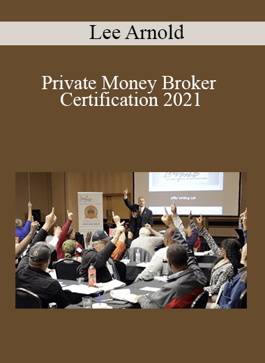 Lee Arnold - Private Money Broker Certification 2021