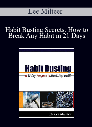 Lee Milteer - Habit Busting Secrets: How to Break Any Habit in 21 Days