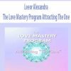 [Download Now] Leeor Alexandra – The Love Mastery Program Attracting The One