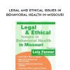 [Download Now] Legal and Ethical Issues in Behavioral Health in Missouri - Lois Fenner