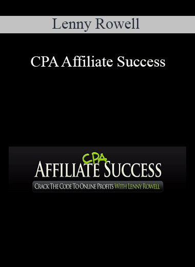 Lenny Rowell - CPA Affiliate Success