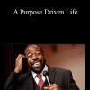 Les Brown - A Purpose Driven Life