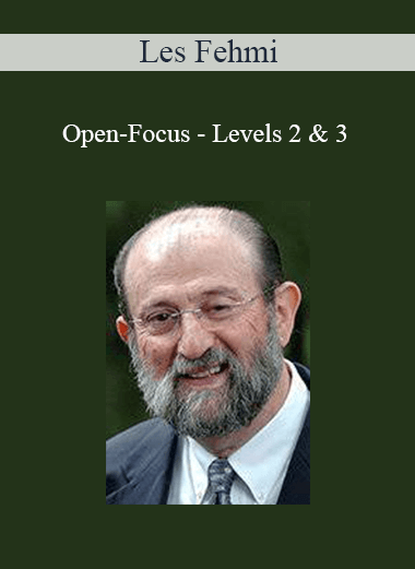 Les Fehmi - Open-Focus - Levels 2 & 3