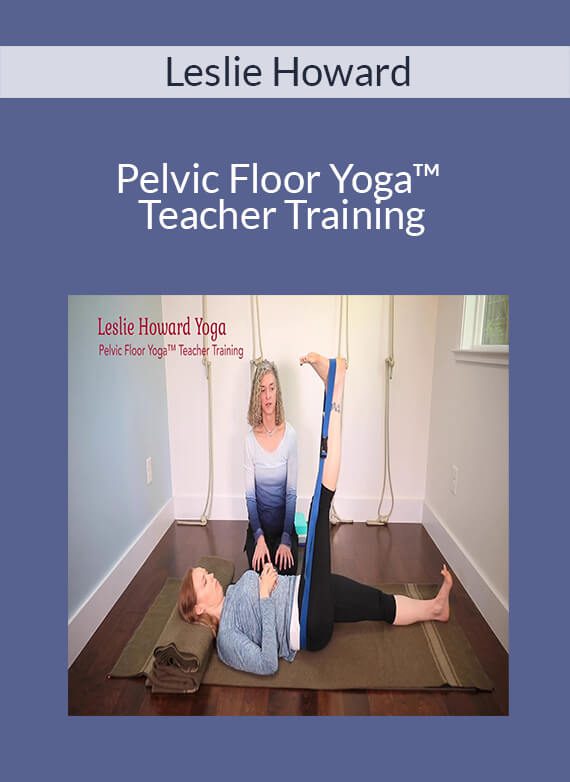 Leslie Howard - Pelvic Floor Yoga™ Teacher Training