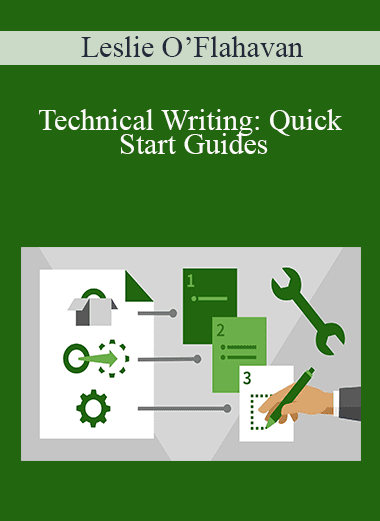 Leslie O’Flahavan - Technical Writing: Quick Start Guides