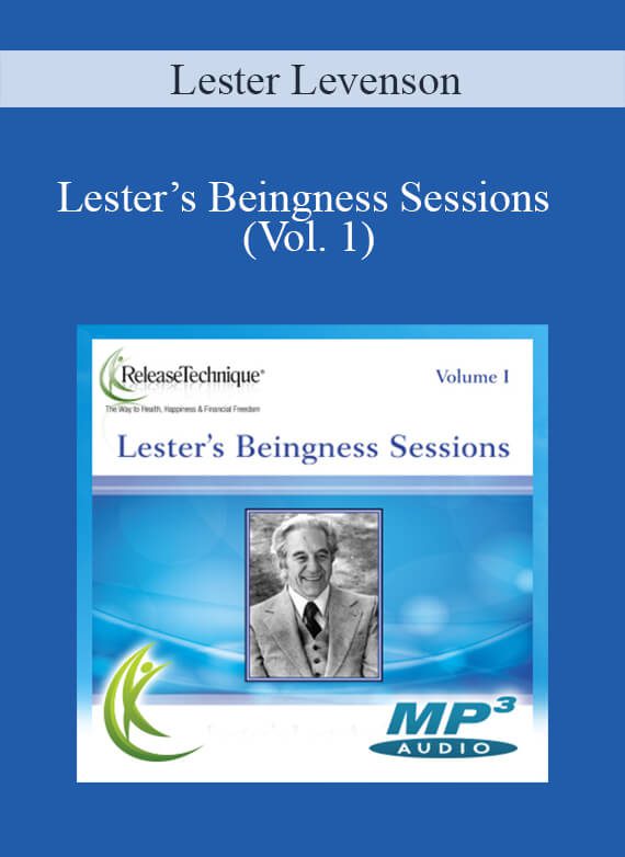 [Download Now] Lester Levenson – Lester’s Beingness Sessions (Vol. 1)