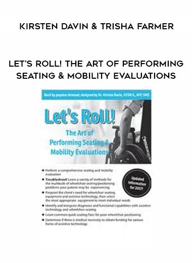 [Download Now] Let’s Roll! The Art of Performing Seating & Mobility Evaluations – Kirsten Davin & Trisha Farmer