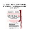 [Download Now] Let’s Talk About Sex: Clinical Strategies for Sexual Issues in Therapy – Tanisha Sapp