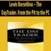 Lewis Borsellino – The DayTrader. From the Pit to the PC