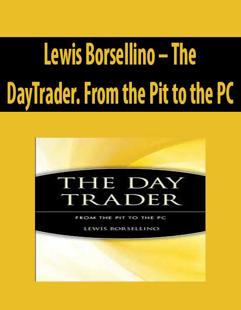 Lewis Borsellino – The DayTrader. From the Pit to the PC
