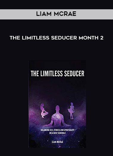 [Download Now] Liam McRae – The Limitless Seducer Month 2