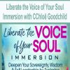 [Download Now] Liberate the Voice of Your Soul Immersion with CChloë Goodchild