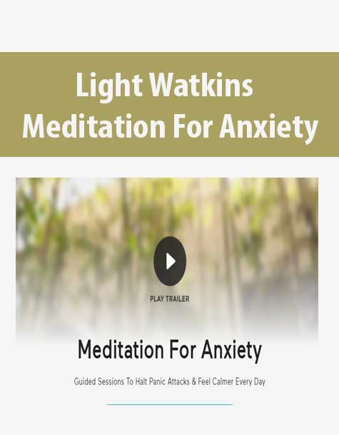 [Download Now] Light Watkins - Meditation For Anxiety