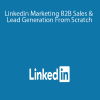 Linkedin Marketing B2B Sales & Lead Generation From Scratch