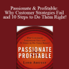 Lior Arussy - Passionate & Profitable: Why Customer Strategies Fail and 10 Steps to Do Them Right!