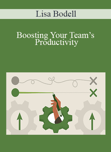 Lisa Bodell - Boosting Your Team’s Productivity