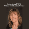 Lisa Machenberg - Hypnosis and ADD - Online Certification Course